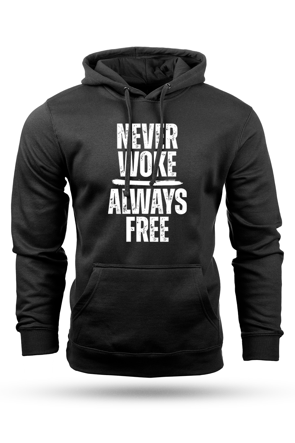 Black hoodie with white text 'NEVER WOKE ALWAYS FREE' on a white background
