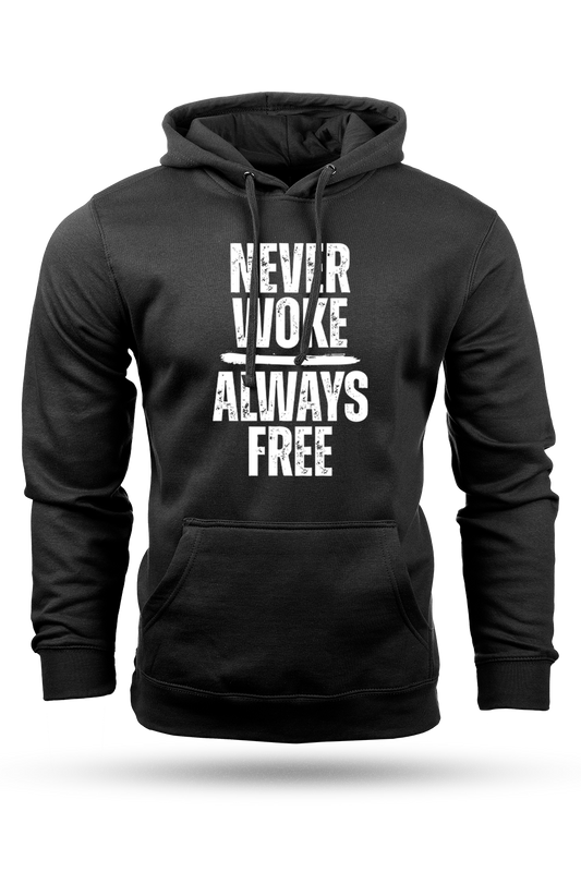 Black hoodie with white text 'NEVER WOKE ALWAYS FREE' on a white background