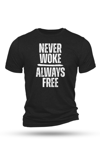 Black t-shirt with white text 'NEVER WOKE ALWAYS FREE' on a white background
