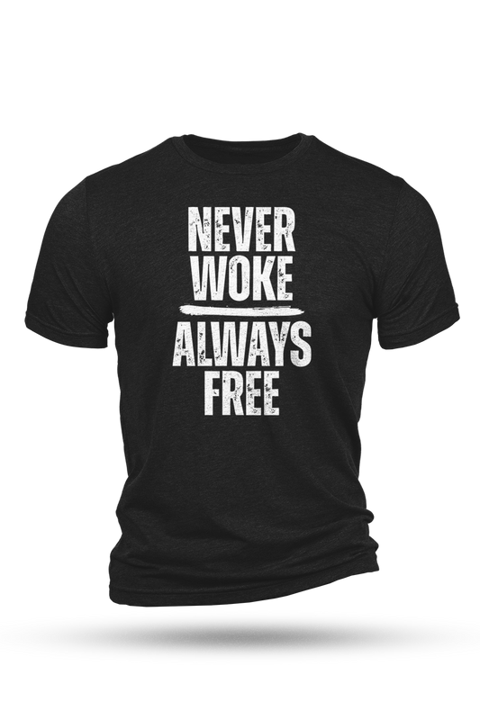 Black t-shirt with white text 'NEVER WOKE ALWAYS FREE' on a white background