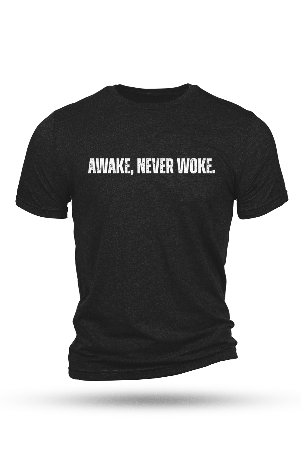 Black t-shirt with 'AWAKE, NEVER WOKE.' text on a white background