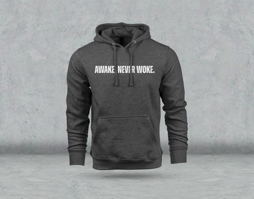 Awake, Never Woke - Hoodie